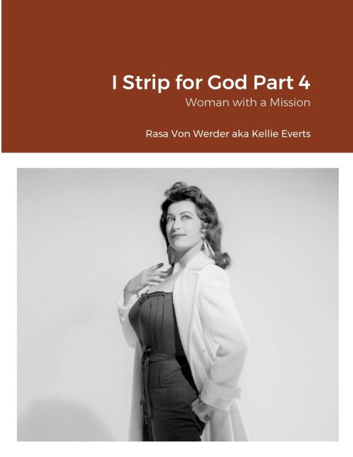 I Strip for God Part 4: Woman with a Mission
