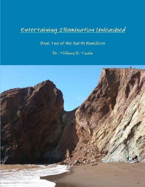 Entertaining Illumination Unleashed: Book Two of the Earth Manifesto