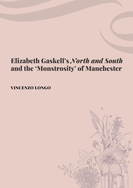 Elizabeth Gaskells North and South and the Monstrosity of Manchester