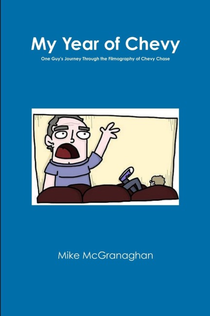 My Year of Chevy: One Guys Journey Through the Filmography of Chevy Chase