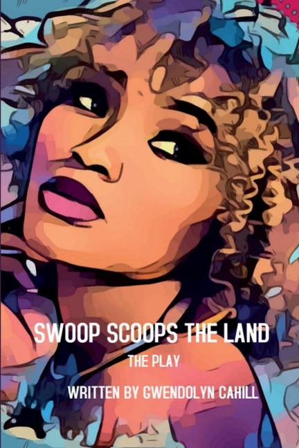 Swoop Scoops The Land: The Play