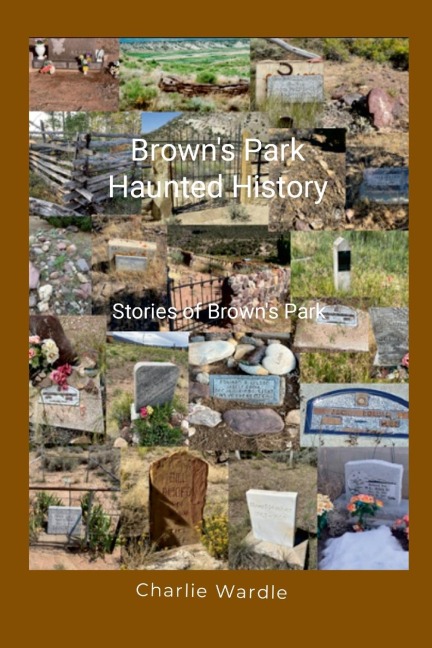 Browns Park Haunted History: Stories of Browns Park