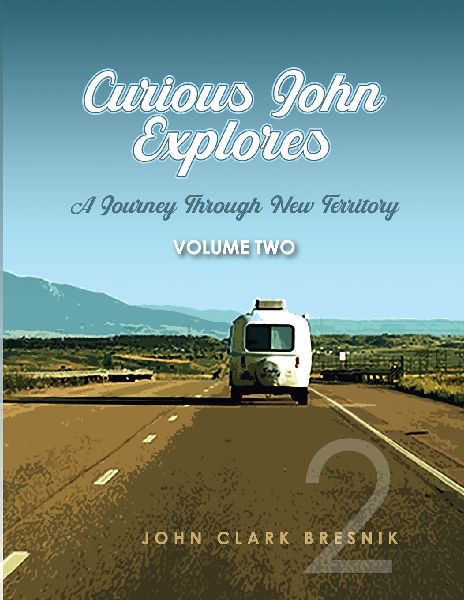 Curious John Explores, Volume Two: A Journey Through New Territory