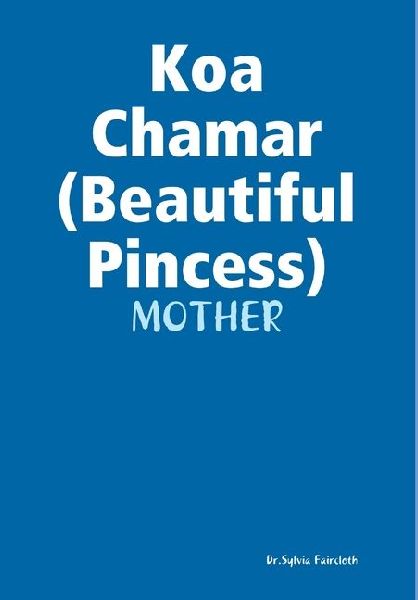 Koa Chamar my beautiful Princess