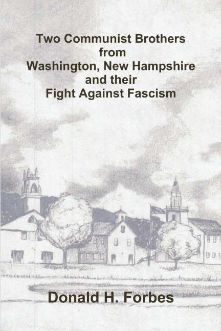 Two Communist Brothers from Washington, New Hampshire and their Fight Against Fascism