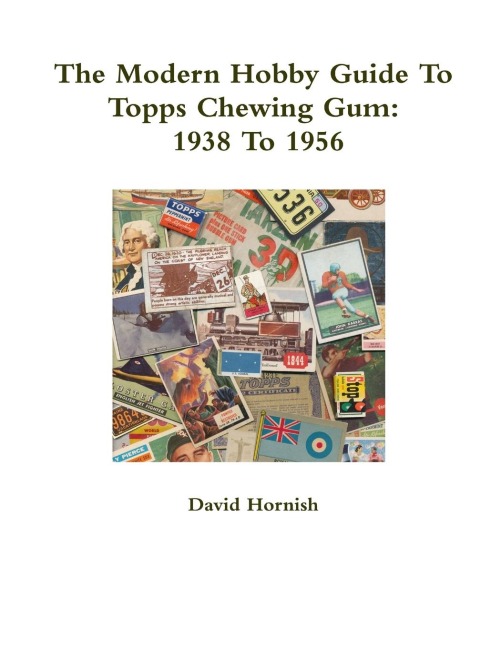 The Modern Hobby Guide To Topps Chewing Gum: 1938 To 1956