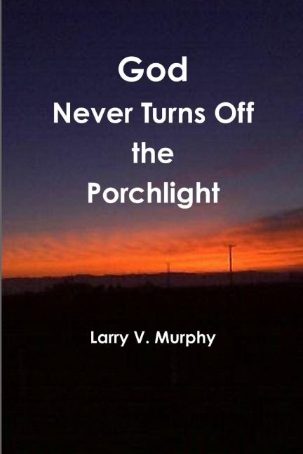 God Never Turns Off the Porchlight
