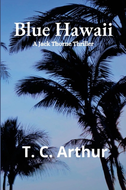 Blue Hawaii: A Jack Thorne Thriller