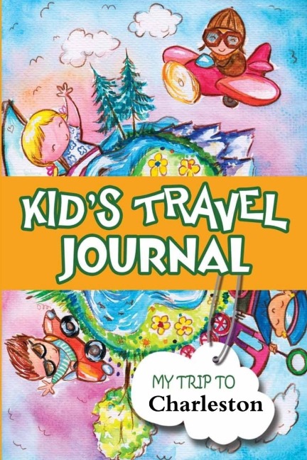 Kids Travel Journal: My Trip to Charleston