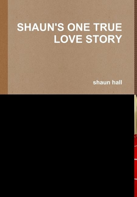Shaun's One True Love Story