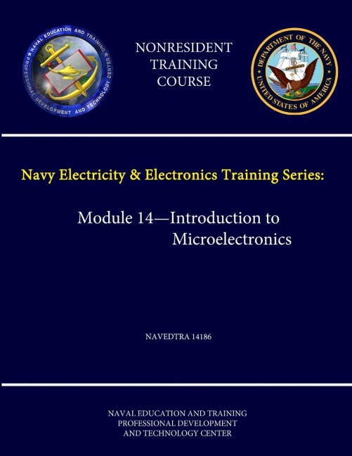 Navy Electricity and Electronics Training Series: Module 14 - Introduction to Microelectronics - NAVEDTRA 14186 - (Nonresident Training Course)