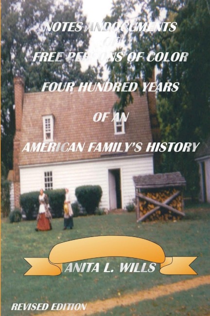 Notes And Documents of Free Persons of Color Four Hundred Years of An American Familys History  Revised Edition