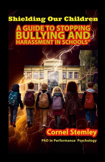 Shielding Our Children: A Guide to Stopping Bullying and Harassment in Schools