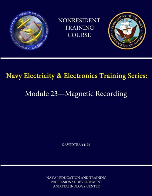 Navy Electricity & Electronics Training Series: Module 23 - Magnetic Recording - NAVEDTRA 14195 - (Nonresident Training Course)