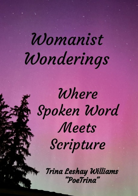 Womanist Wonderings: Where Spoken Word Meets Scripture