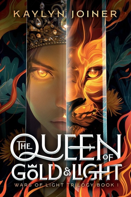 The Queen of Gold and Light: Wars of Light Trilogy Book One