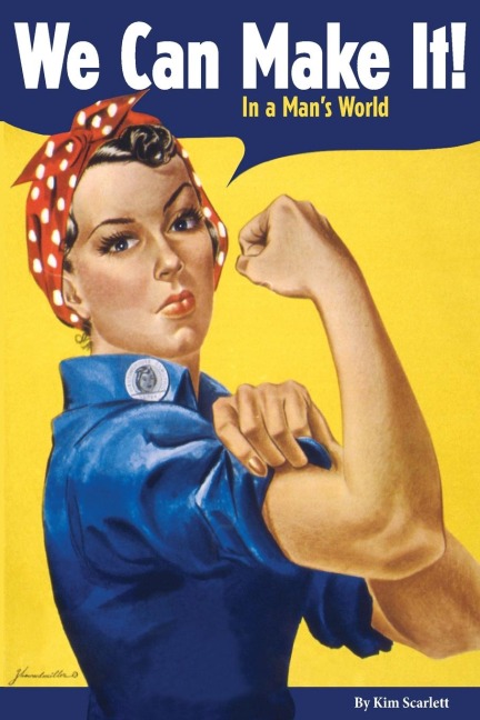 We Can Make It! In A Mans World