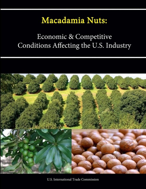 Macadamia Nuts: Economic and Competitive Conditions Affecting the U.S. Industry