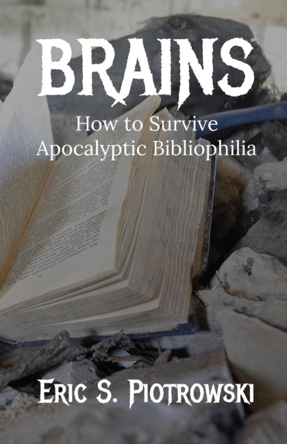 Brains: How to Survive Apocalyptic Bibliophilia