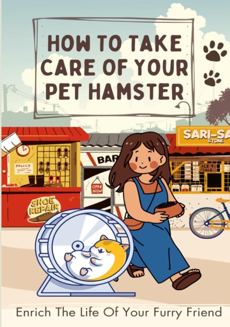 How To Take Care Of Your Pet Hamster: Enrich The Life Of Your Furry Friend