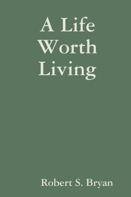 A Life Worth Living