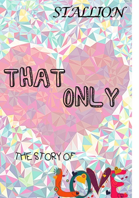 That Only, The story of love