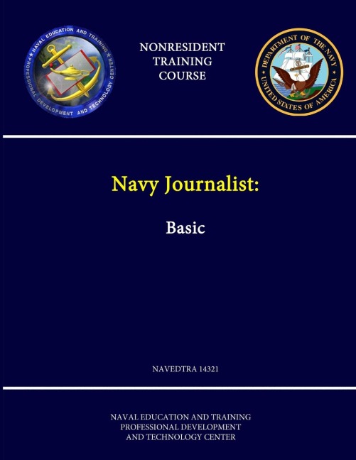Navy Journalist: Basic - NAVEDTRA 14321 - (Nonresident Training Course)
