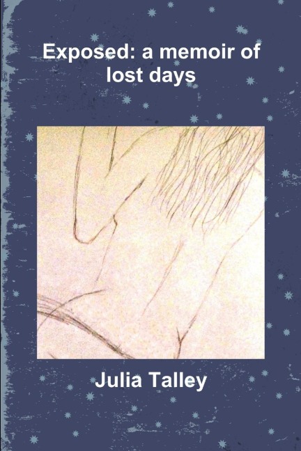 Exposed: a memoir of lost days