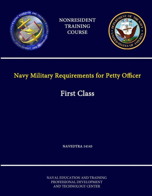 Navy Military Requirements for Petty Officer: First Class - NAVEDTRA 14145 - (Nonresident Training Course)