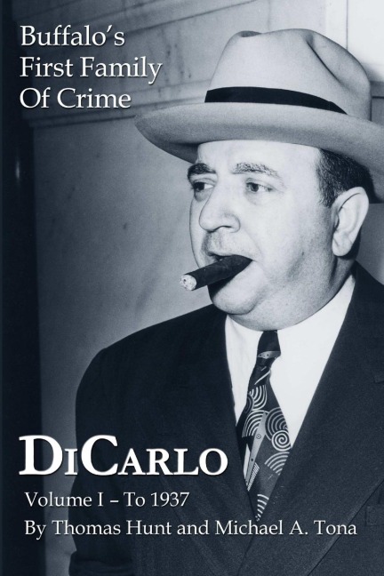 DiCarlo: Buffalos First Family of Crime - Vol. I