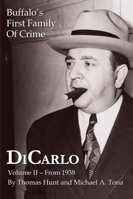 DiCarlo: Buffalos First Family of Crime - Vol. II