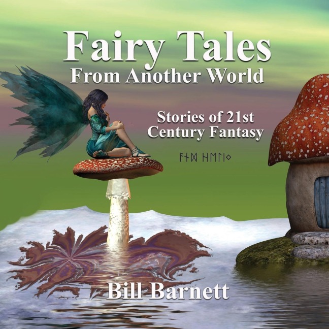 Fairy Tales From Another World Volume 3: Stories Of 21st Century Fantasy