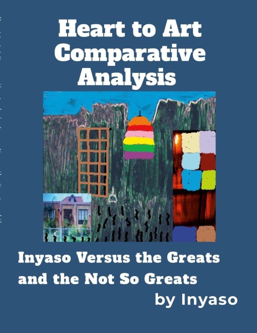 Heart to Art Comparative Analysis: Inyaso Versus the Greats and the Not So Greats