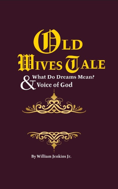 Old Wives Tales And Truths  & What Do Dreams Mean?