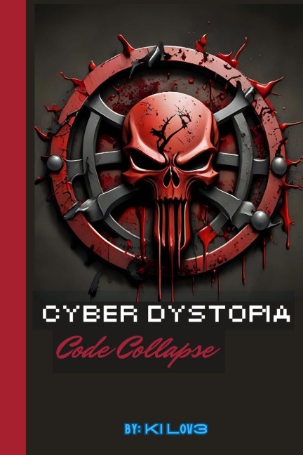 Cyber Dystopia: (Book 1) Code Collapse