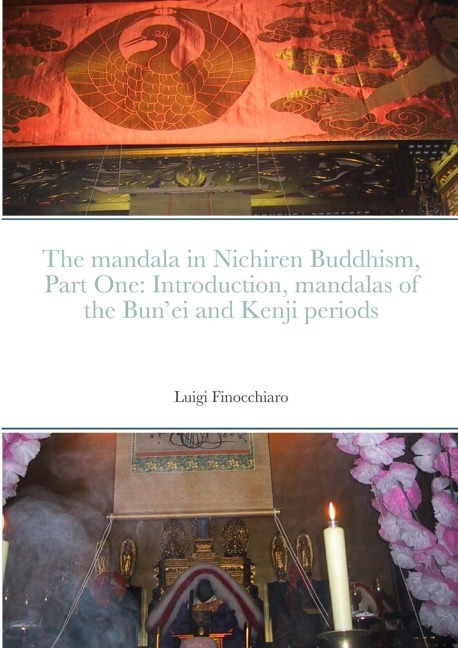 The mandala in Nichiren Buddhism, Part One: Introduction, mandalas of the Bunei and Kenji periods (Paperback Edition)