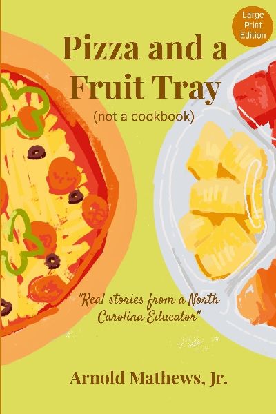Pizza and a Fruit Tray - Large Print: (Not a Cookbook)