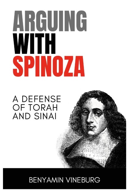 Arguing With Spinoza: A Defense of Torah and Sinai