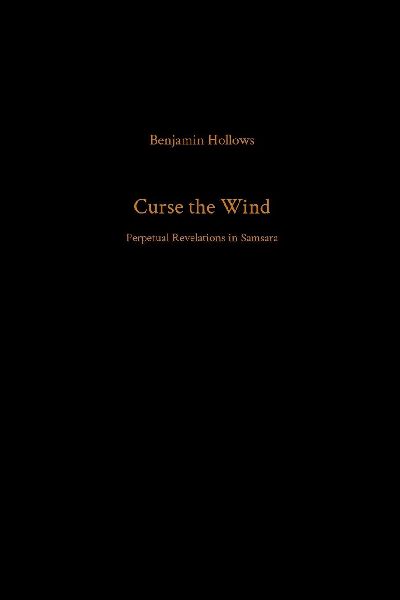 Curse the Wind: Perpetual Revelations in Samsara