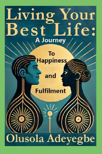Living Your Best Life: A Journey to Happiness and Fulfilment