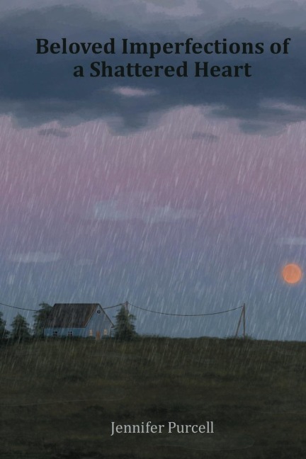 Beloved Imperfections of a Shattered Heart