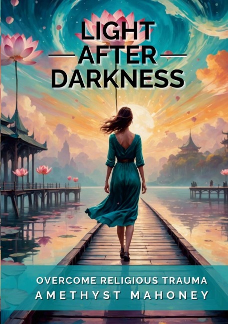 Life After Darkness: Overcome Religious Trauma