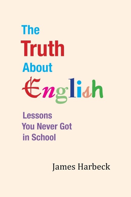 The Truth About English: Lessons You Never Got in School