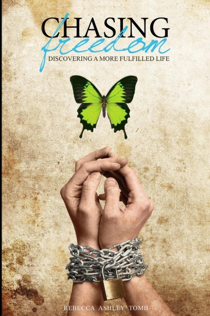 Chasing Freedom: Discovering A More Fulfilled Life