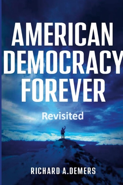 American Democracy Forever: Revisited