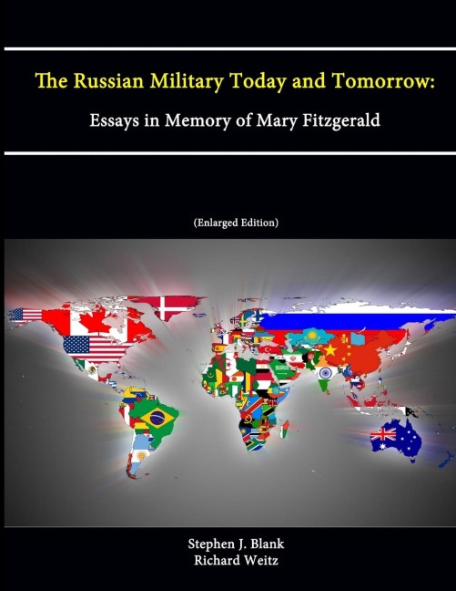 The Russian Military Today and Tomorrow: Essays in Memory of Mary Fitzgerald (Enlarged Edition)