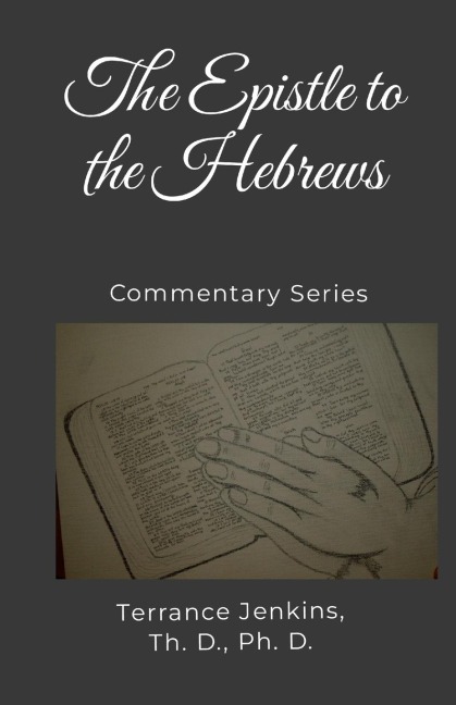 The Epistle to the Hebrews: Commentary Series