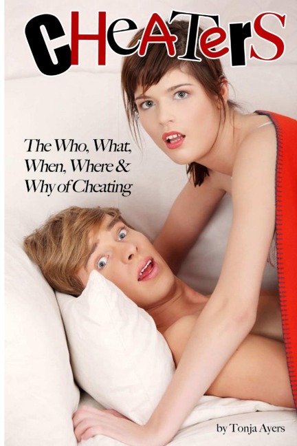Cheaters: The Who, What, When, Where & Why of Cheating