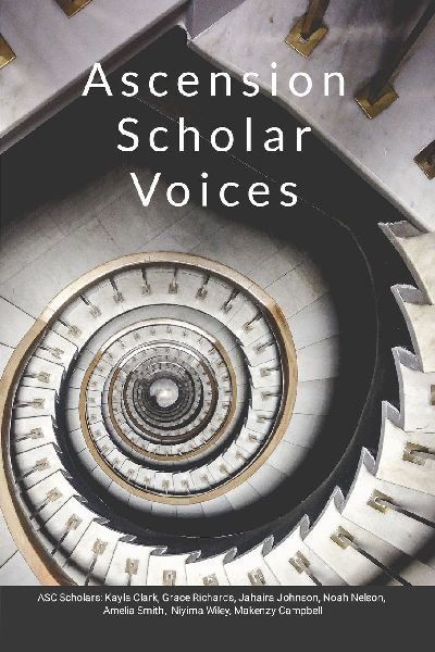 Ascension Scholar Voices: Orginal Stories and Songs by Ascension Scholars