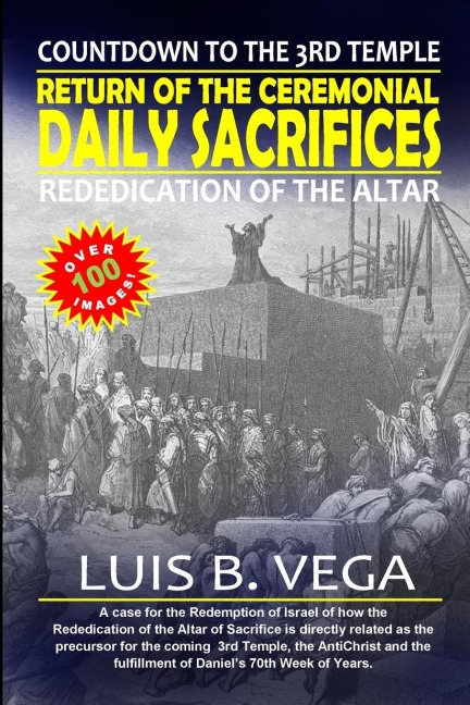 Return of the Ceremonial Daily Sacrifices: Countdown to the 3rd Temple